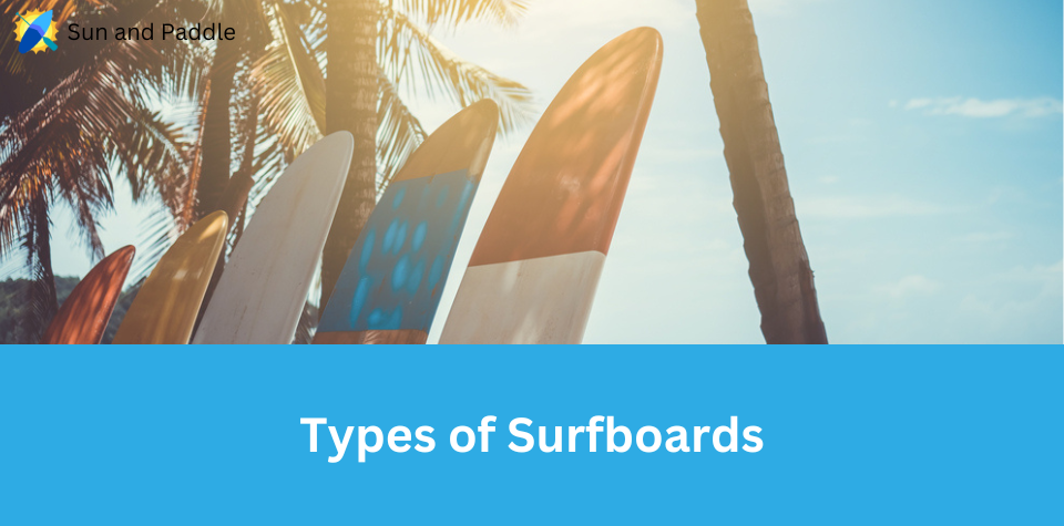 Surfboard Types