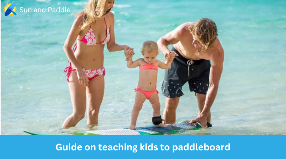 Tips on teaching kids how to paddleboard