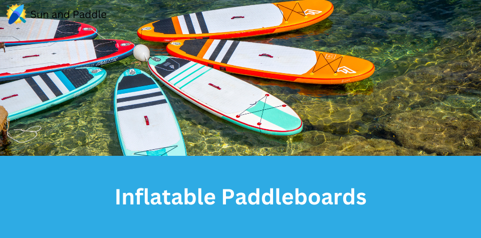 Assorted Colors of Inflatable Paddleboards